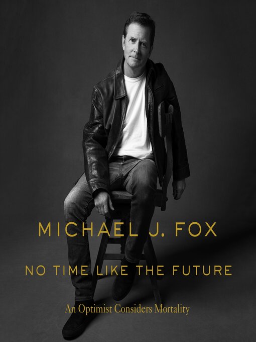 Nimiön No Time Like the Future lisätiedot, tekijä Michael J. Fox - Saatavilla